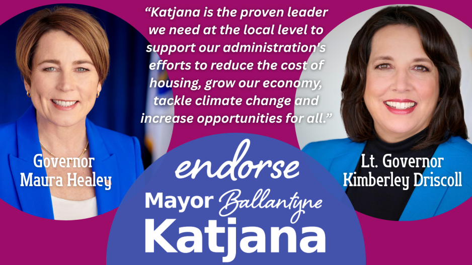 Governor Healey and Lt Governor Driscol Endorse Mayor Katjana Ballantyne